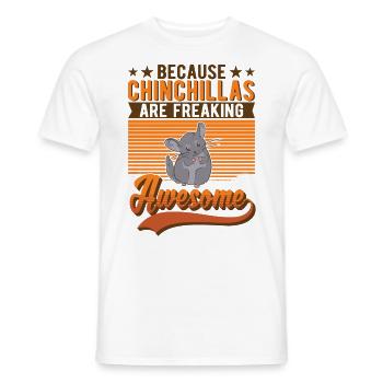 Because Chinchillas are freaking awesome - Männer T-Shirt - Weiß - Vorne - AI Model Male 178 dark (178cm)