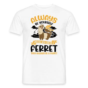 Soyez toujours vous-même Ferret Frettchen - T-shirt homme - blanc - Devant - AI Model Male 178 dark (178cm)