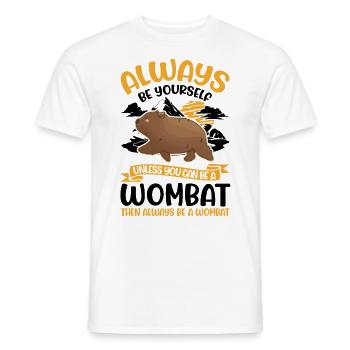 Always be yourself Wombat - Männer T-Shirt - Weiß - Vorne - AI Model Male 178 dark (178cm)