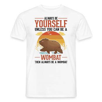 Always be yourself Wombat - Männer T-Shirt - Weiß - Vorne - AI Model Male 178 dark (178cm)