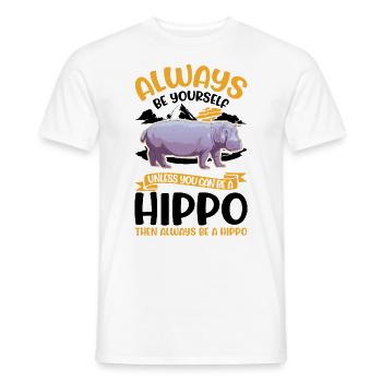 Always be yourself Hippo Nilpferd Flusspferd - Men's T-Shirt - white - Front - AI Model Male 178 dark (178cm)