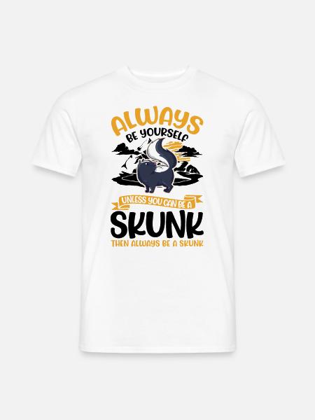 Always be yourself Skunk Stinkntier - Männer T-Shirt - Weiß