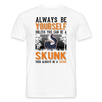 Always be yourself Skunk Stinkntier - Männer T-Shirt - Weiß - Vorne - AI Model Male 178 dark (178cm)