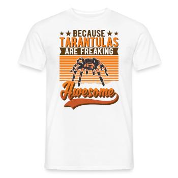 Because Tarantulas are freaking awesome Tarantel - Männer T-Shirt - Weiß - Vorne - AI Model Male 178 dark (178cm)