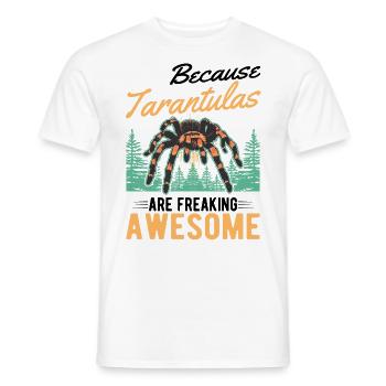 Because Tarantulas are freaking awesome Tarantel - Männer T-Shirt - Weiß - Vorne - AI Model Male 178 dark (178cm)