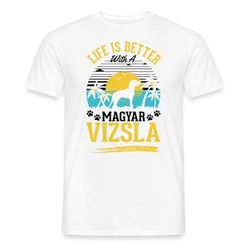 Life is better with Magyar Vizsla - Men's T-Shirt - white - Front - AI Model Male 178 dark (178cm)