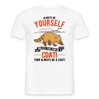 Always be yourself Coati Nasenbär - Men's T-Shirt - white - Front - AI Model Male 178 dark (178cm)