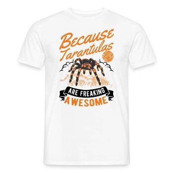 Because Tarantulas are freaking awesome Tarantel - Männer T-Shirt - Weiß - Vorne - AI Model Male 178 dark (178cm)