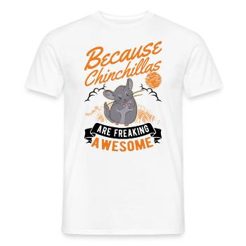 Because Chinchillas are freaking awesome - Männer T-Shirt - Weiß - Vorne - AI Model Male 178 dark (178cm)