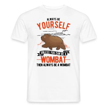 Always be yourself Wombat - Männer T-Shirt - Weiß - Vorne - AI Model Male 178 dark (178cm)