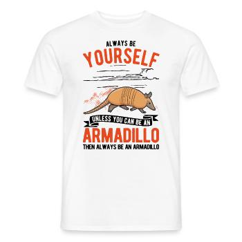 Always be yourself Armadillo Gürteltier - Men's T-Shirt - white - Front - AI Model Male 178 dark (178cm)