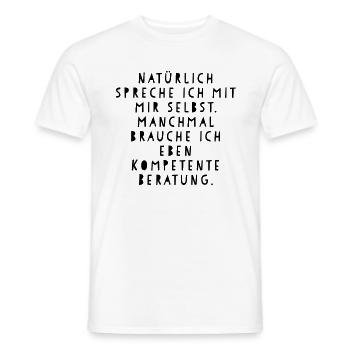 Natürlich spreche ich mit mir selbst - Männer T-Shirt - Weiß - Vorne - AI Model Male 178 dark (178cm)