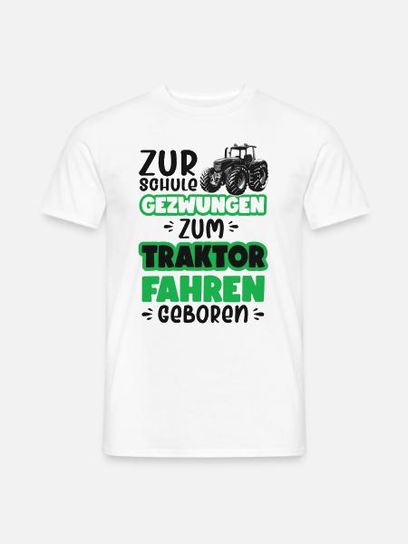 Zum Traktor fahren geboren Zur Schule gezwungen - Männer T-Shirt - Weiß