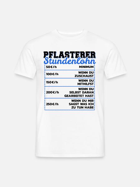 Pflasterer Stundenlohn Steinsetzer Lohn Geschenk - Männer T-Shirt - Weiß