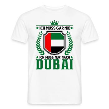 Ich muss gar nix Ich muss nur nach Dubai VAE - Männer T-Shirt - Weiß - Vorne - AI Model Male 178 dark (178cm)