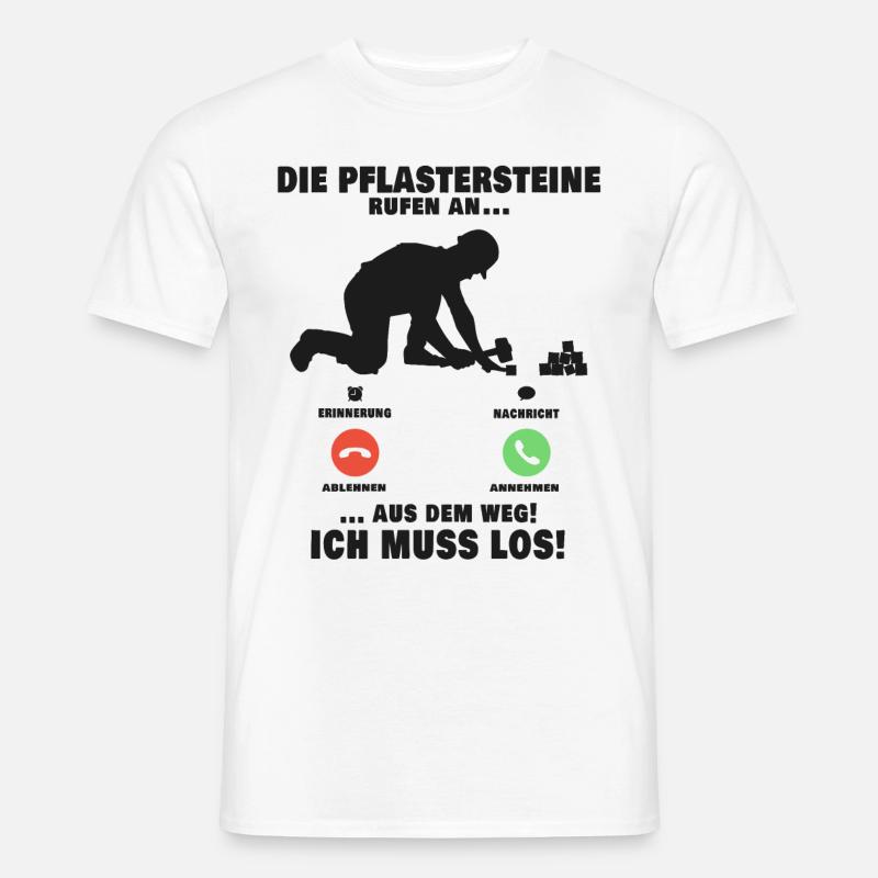 Die Pflastersteine rufen Pflasterer Anruf - Männer T-Shirt - Weiß