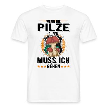 Wenn die Pilze rufen muss ich gehen Pilz - Männer T-Shirt - Weiß - Vorne - AI Model Male 178 dark (178cm)