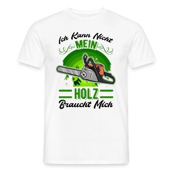 Ich kann nicht Mein Holz braucht mich Baumfäller - Männer T-Shirt - Weiß - Vorne - AI Model Male 178 dark (178cm)