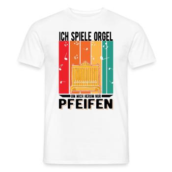 Ich spiele Orgel Um mich herum nur Pfeifen - Männer T-Shirt - Weiß - Vorne - AI Model Male 178 dark (178cm)