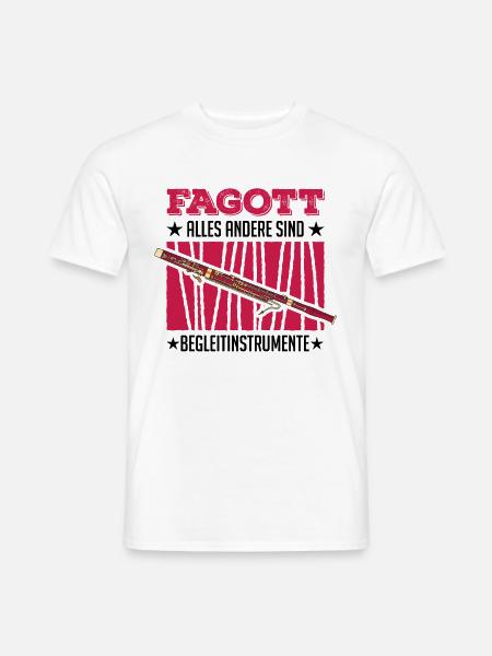 Fagott Alles andere sind Begleitinstrumente - Männer T-Shirt - Weiß