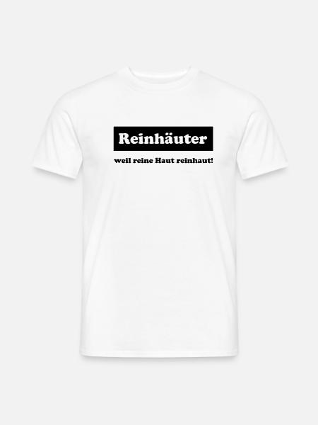 Reinhäuter, weil reine Haut reinhaut! - Männer T-Shirt - Weiß