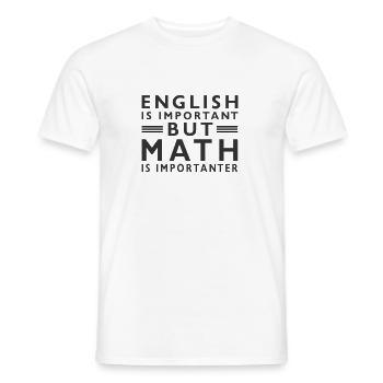 English is important but math is importanter - Männer T-Shirt - Weiß - Vorne - AI Model Male 178 dark (178cm)