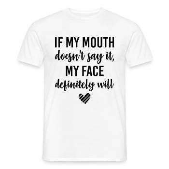 If My Mouth Doesn't Say It My Face Definitely Wil - Men's T-Shirt - white - Front - AI Model Male 178 dark (178cm)