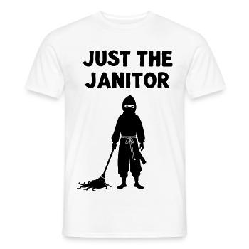 Just The Janitor – Ninja Humor Saying - Men's T-Shirt - white - Front - AI Model Male 178 dark (178cm)