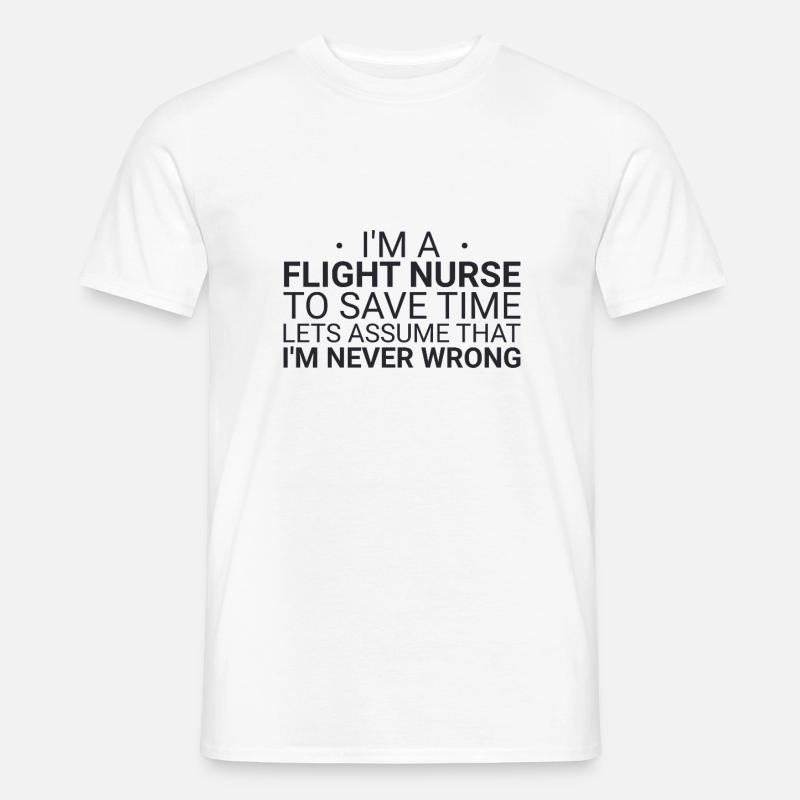 Flight Nurse Never Wrong Luftrettung - Männer T-Shirt - Weiß