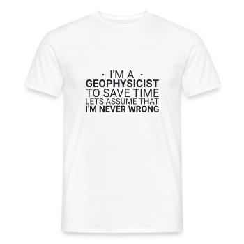 Geophysicist Never Wrong Geophysics - Männer T-Shirt - Weiß - Vorne - AI Model Male 178 dark (178cm)
