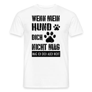 Mein Hund mag dich nicht: Ich mag dich auch nicht. - Männer T-Shirt - Weiß - Vorne - AI Model Male 178 dark (178cm)