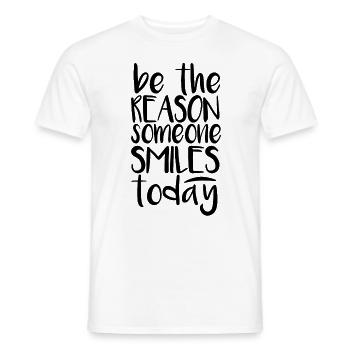 Be the Reason someone smiles today - Männer T-Shirt - Weiß - Vorne - AI Model Male 178 dark (178cm)