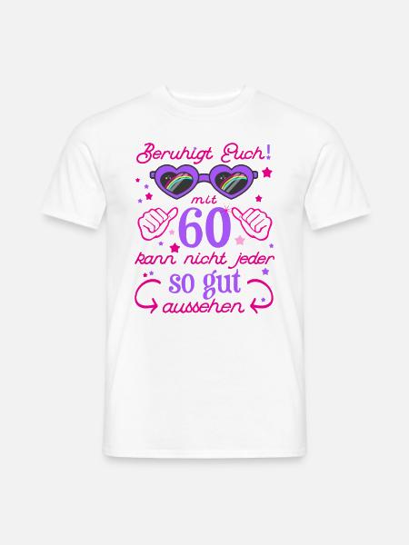 60. Geburtstag Frauen Damen 60 Jahre Geschenk - Männer T-Shirt - Weiß