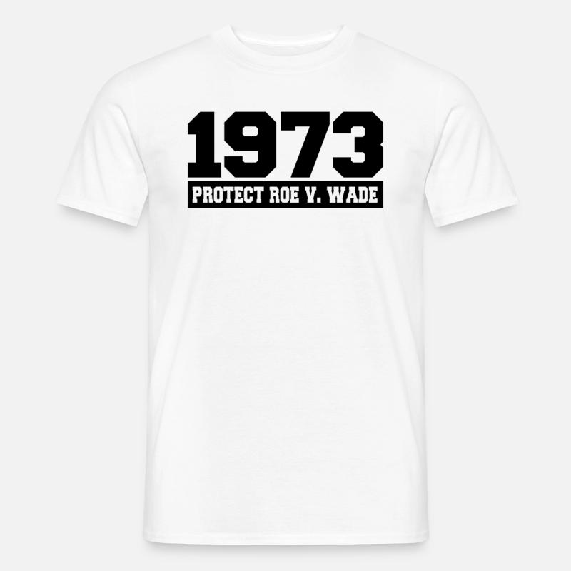 Roe v Wade 1973 - Männer T-Shirt - Weiß
