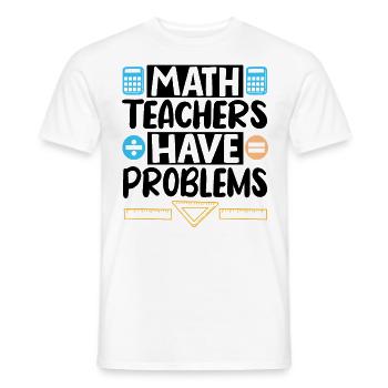 Math Teachers have Problems - Men's T-Shirt - white - Front - AI Model Male 178 dark (178cm)