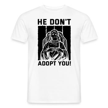 Er Adoptiert Dich Nicht, Er Gibt Dir Nur Hoffnung - Männer T-Shirt - Weiß - Vorne - AI Model Male 178 dark (178cm)