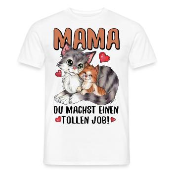 Mama, du machst einen tollen Job Muttertag Katze - Männer T-Shirt - Weiß - Vorne - AI Model Male 178 dark (178cm)