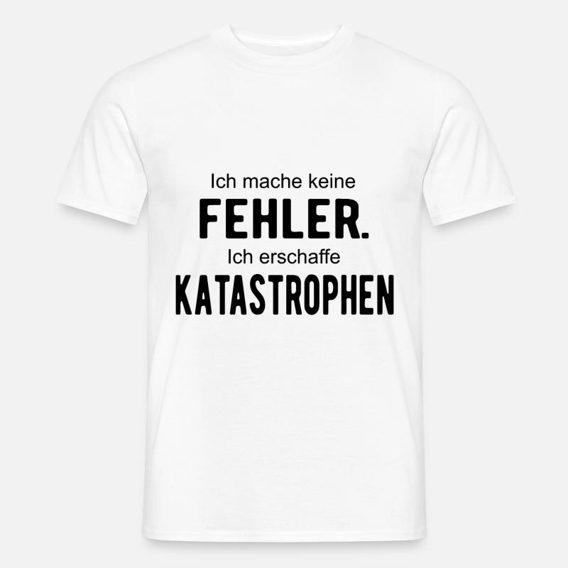Keine Fehler Katastrophen - Männer T-Shirt - Weiß