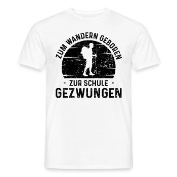Zum Wandern Georen Zur Schule Gezwungen - - Männer T-Shirt - Weiß - Vorne - AI Model Male 178 dark (178cm)
