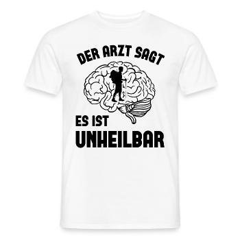 Der arzt Sagt ist nicht in unheilbar - - Männer T-Shirt - Weiß - Vorne - AI Model Male 178 dark (178cm)