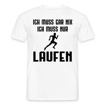 Ich Muss Garnix ICH Muss Nur Laufen - - Männer T-Shirt - Weiß - Vorne - AI Model Male 178 dark (178cm)