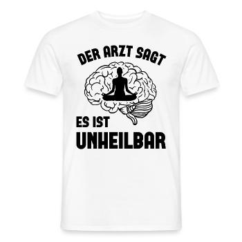 Der arzt sagt es ist unheilbar - - Männer T-Shirt - Weiß - Vorne - AI Model Male 178 dark (178cm)