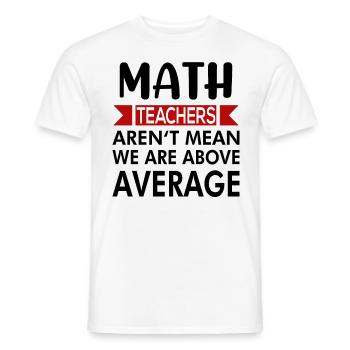 Mathelehrer unterrichten Mathematik Spruch - Männer T-Shirt - Weiß - Vorne - AI Model Male 178 dark (178cm)