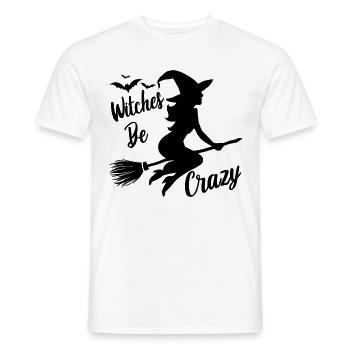 Hexe Hexenbroomen Spruch Witches Be Crazy - Men's T-Shirt - white - Front - AI Model Male 178 dark (178cm)