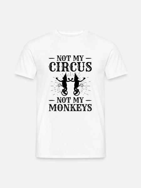 Nicht mein Zirkus, nicht meine Affen - Männer T-Shirt - Weiß