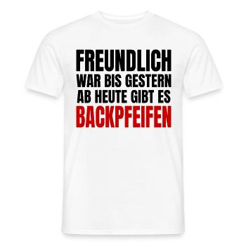 Freundlich War Bis Gestern Backpfeifen Sprüche Fun - Männer T-Shirt - Weiß - Vorne - AI Model Male 178 dark (178cm)
