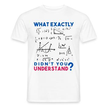 Lustige Mathe Sprüche, Physik und Mathe Formel - Männer T-Shirt - Weiß - Vorne - AI Model Male 178 dark (178cm)