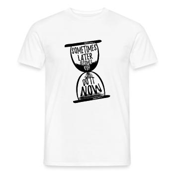 Sometimes later becomes never N - Men's T-Shirt - white - Front - AI Model Male 178 dark (178cm)