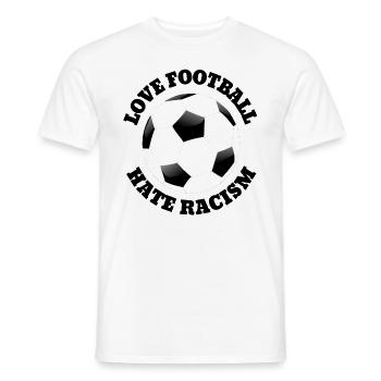 Love Football Hate Racism Liebe Fußball Spruch - Männer T-Shirt - Weiß - Vorne - AI Model Male 178 dark (178cm)