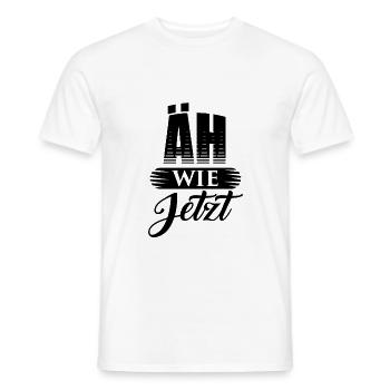 Äh Wie Jetzt - Männer T-Shirt - Weiß - Vorne - AI Model Male 178 dark (178cm)